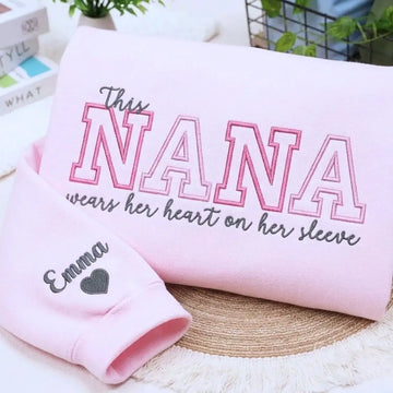 Custom Embroidered This Nana Wears Her Heart on Her Sleeve Sweatshirt | Mother's Day Gifts